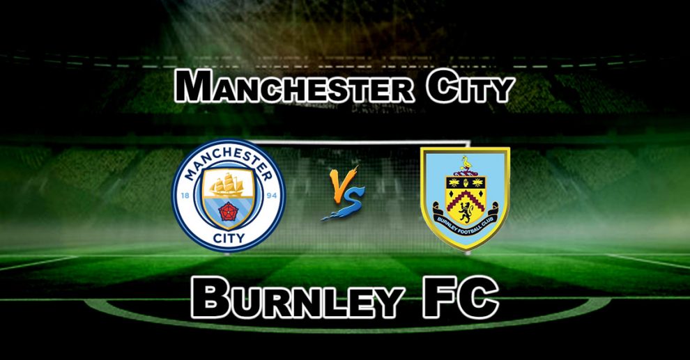 BUR vs MCI Live Match Score: Burnley vs Manchester City Dream 11 Prediction Fantasy Cricket Lineups & Playing 11