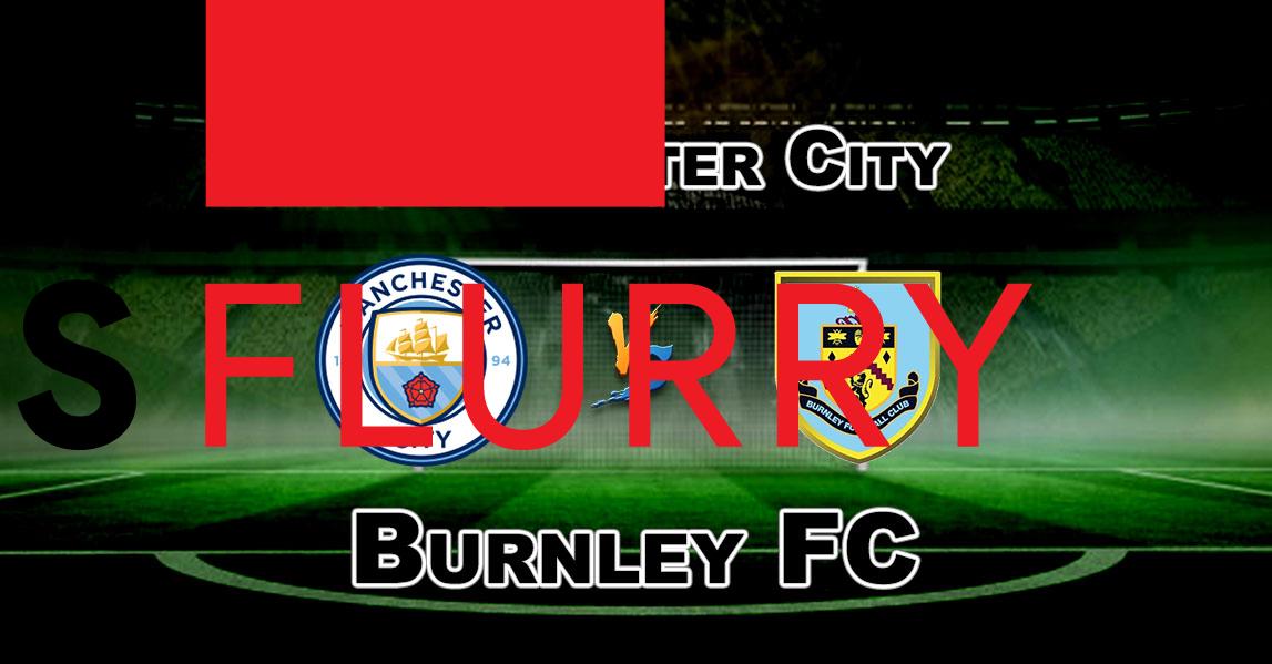 BUR vs MCI Live Match Score: Burnley vs Manchester City Dream 11 Prediction Fantasy Cricket Lineups & Playing 11